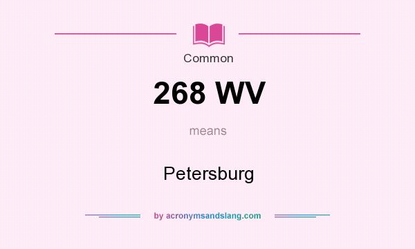 What does 268 WV mean? It stands for Petersburg