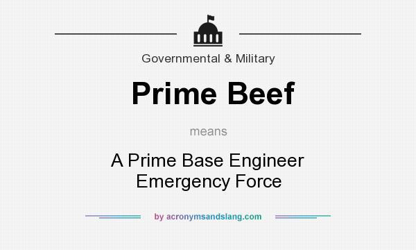 What does Prime Beef mean? It stands for A Prime Base Engineer Emergency Force