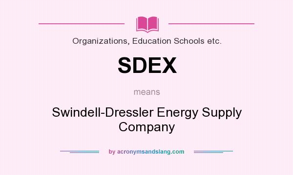 What does SDEX mean? It stands for Swindell-Dressler Energy Supply Company