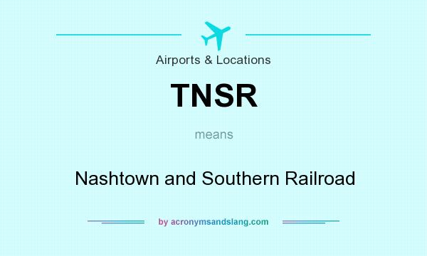 What does TNSR mean? It stands for Nashtown and Southern Railroad