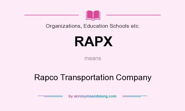 What does RAPX mean? It stands for Rapco Transportation Company