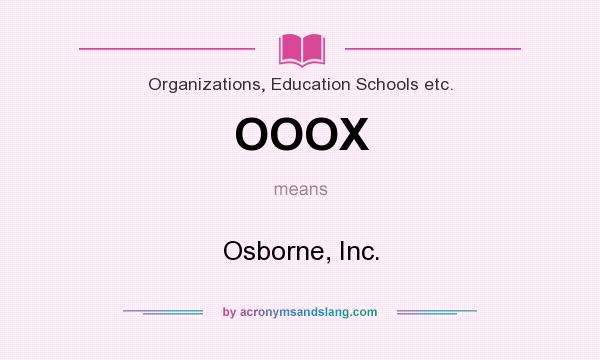 What does OOOX mean? It stands for Osborne, Inc.