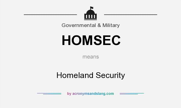 What does HOMSEC mean? It stands for Homeland Security