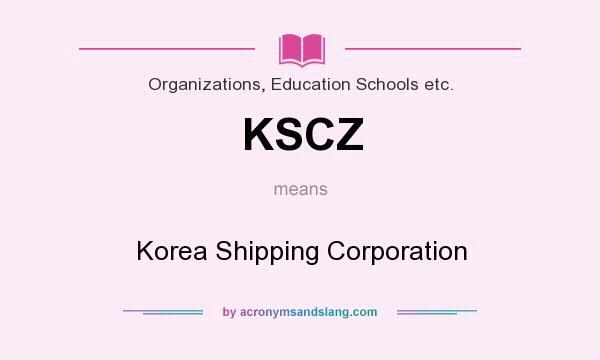 What does KSCZ mean? It stands for Korea Shipping Corporation