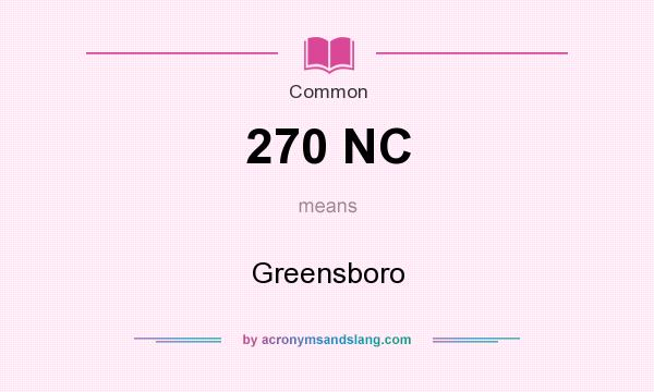 What does 270 NC mean? It stands for Greensboro