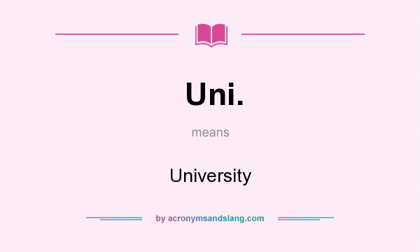 What does Uni. mean? It stands for University