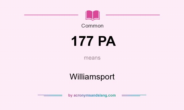 What does 177 PA mean? It stands for Williamsport