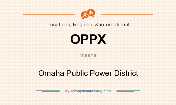 What does OPPX mean? It stands for Omaha Public Power District