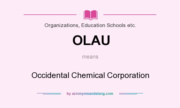 What does OLAU mean? It stands for Occidental Chemical Corporation