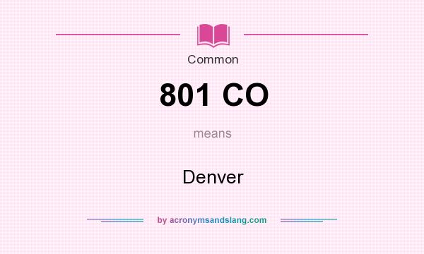 What does 801 CO mean? It stands for Denver