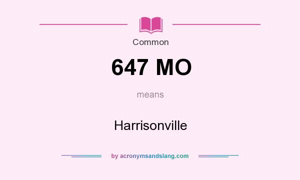What does 647 MO mean? It stands for Harrisonville