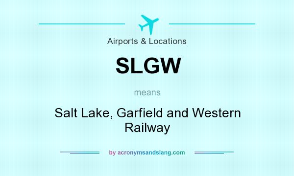 What does SLGW mean? It stands for Salt Lake, Garfield and Western Railway