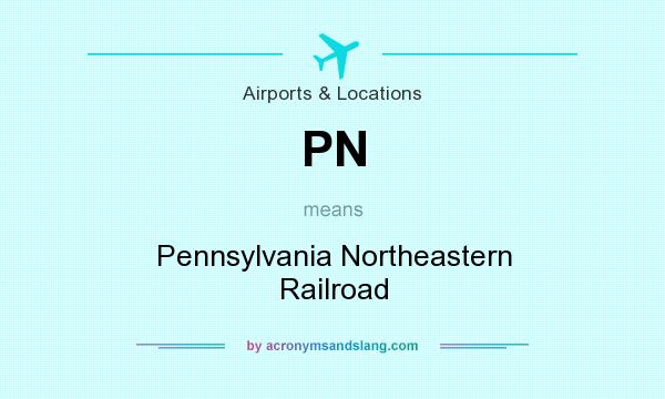 What does PN mean? It stands for Pennsylvania Northeastern Railroad