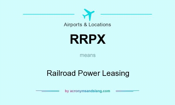 What does RRPX mean? It stands for Railroad Power Leasing