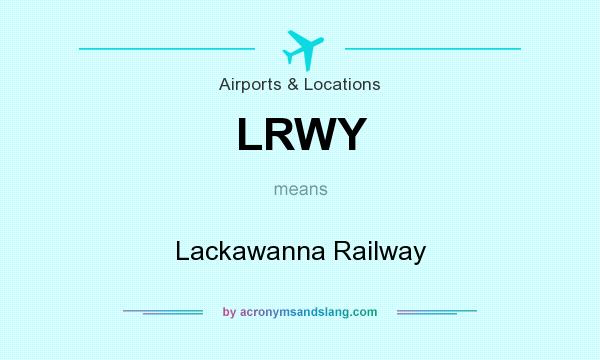 What does LRWY mean? It stands for Lackawanna Railway