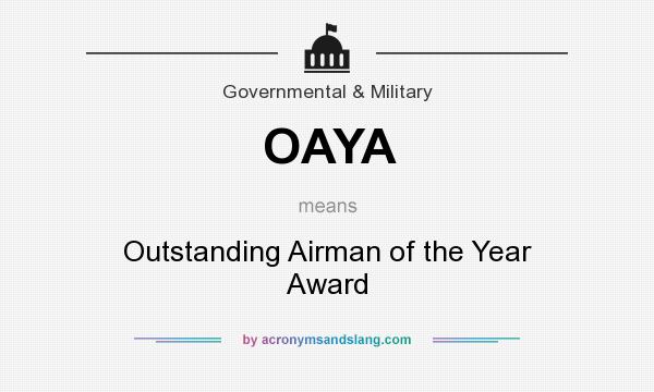 What does OAYA mean? It stands for Outstanding Airman of the Year Award