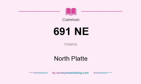 What does 691 NE mean? It stands for North Platte