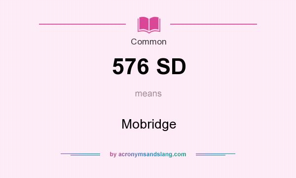 What does 576 SD mean? It stands for Mobridge