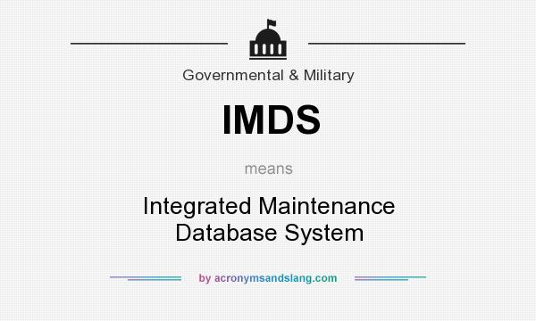 What does IMDS mean? It stands for Integrated Maintenance Database System
