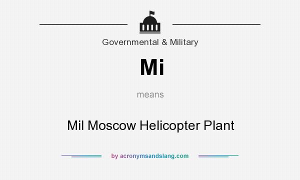 What does Mi mean? It stands for Mil Moscow Helicopter Plant