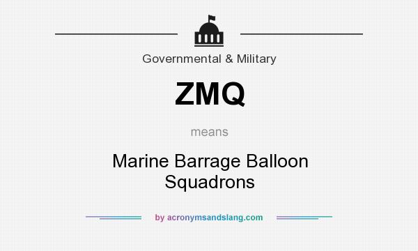 What does ZMQ mean? It stands for Marine Barrage Balloon Squadrons