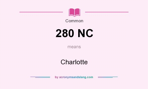 What does 280 NC mean? It stands for Charlotte