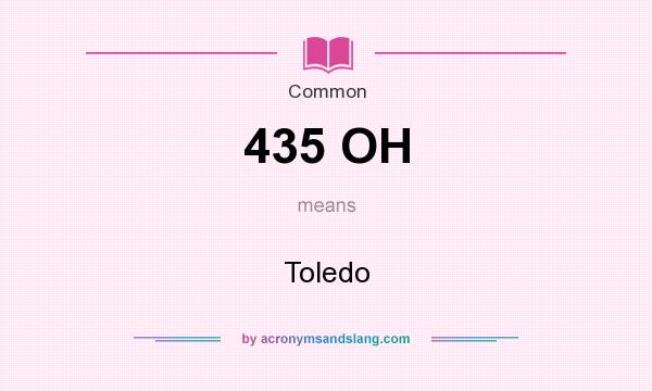 What does 435 OH mean? It stands for Toledo