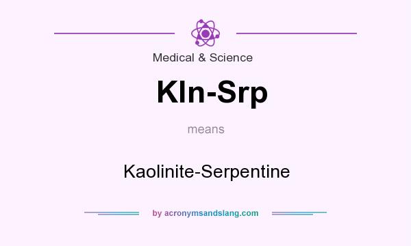 What does Kln-Srp mean? It stands for Kaolinite-Serpentine