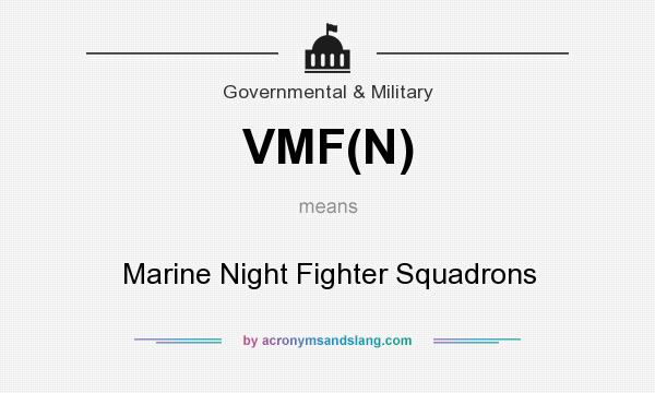 What does VMF(N) mean? It stands for Marine Night Fighter Squadrons