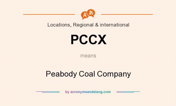 What does PCCX mean? It stands for Peabody Coal Company
