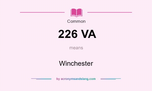 What does 226 VA mean? It stands for Winchester