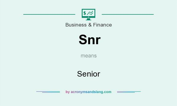 What does Snr mean? It stands for Senior