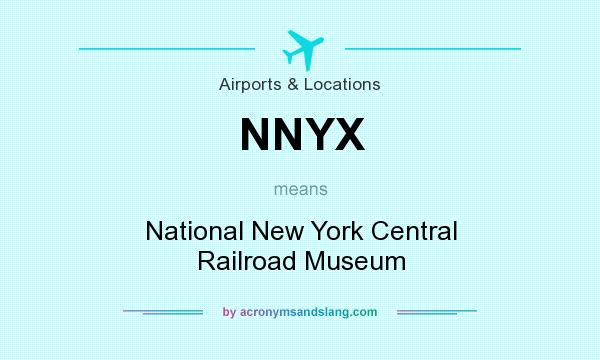 What does NNYX mean? It stands for National New York Central Railroad Museum