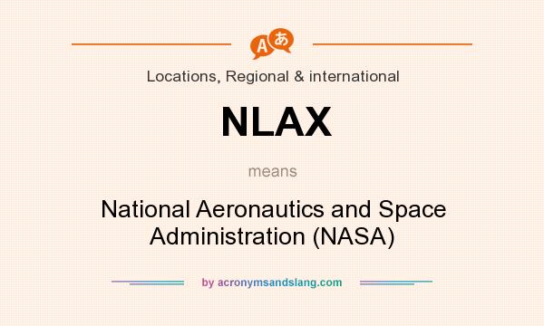 What does NLAX mean? It stands for National Aeronautics and Space Administration (NASA)