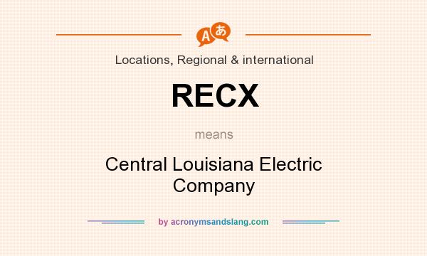 What does RECX mean? It stands for Central Louisiana Electric Company