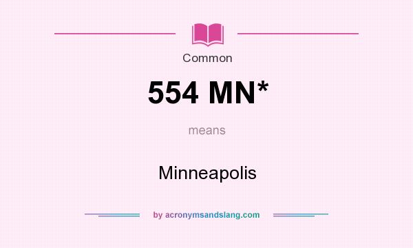 What does 554 MN* mean? It stands for Minneapolis