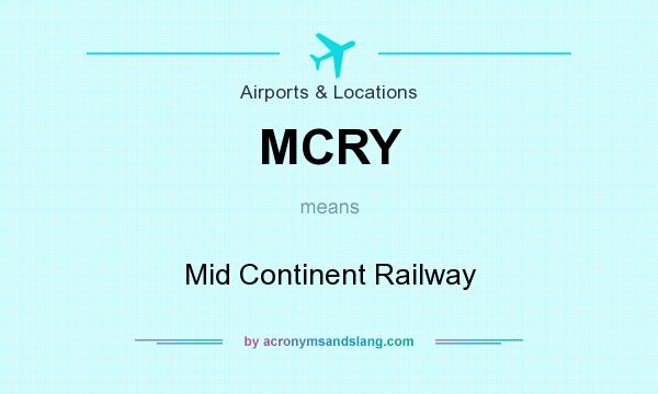 What does MCRY mean? It stands for Mid Continent Railway