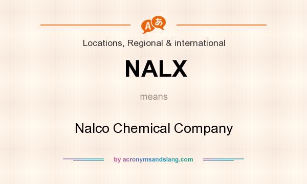 What does NALX mean? It stands for Nalco Chemical Company