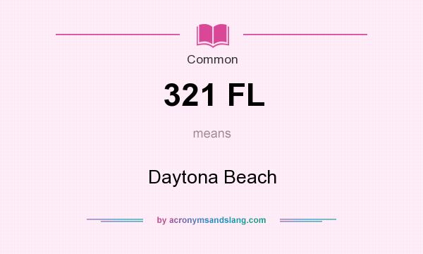 What does 321 FL mean? It stands for Daytona Beach