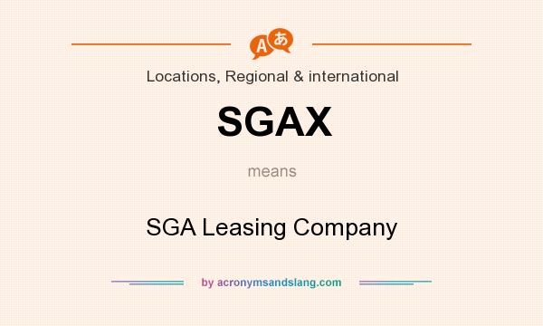 What does SGAX mean? It stands for SGA Leasing Company