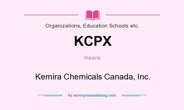 What does KCPX mean? It stands for Kemira Chemicals Canada, Inc.