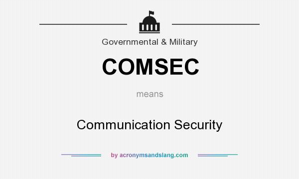 What does COMSEC mean? It stands for Communication Security