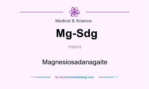 What does Mg-Sdg mean? It stands for Magnesiosadanagaite