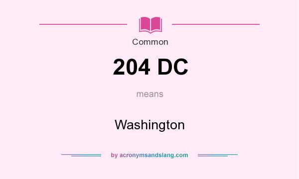 What does 204 DC mean? It stands for Washington