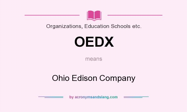 What does OEDX mean? It stands for Ohio Edison Company