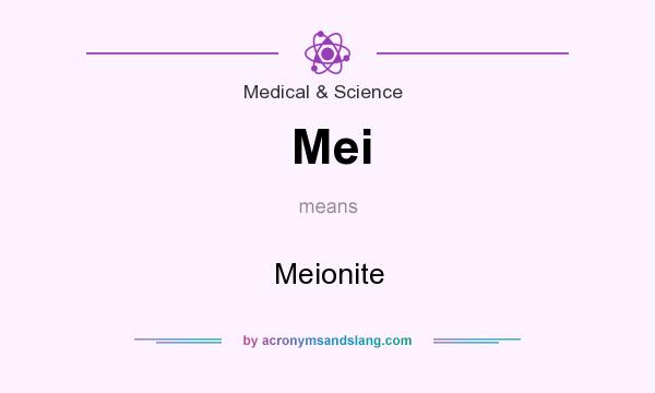 What does Mei mean? It stands for Meionite