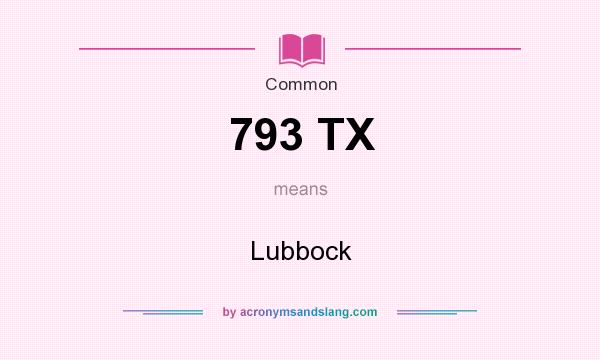 What does 793 TX mean? It stands for Lubbock