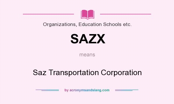 What does SAZX mean? It stands for Saz Transportation Corporation