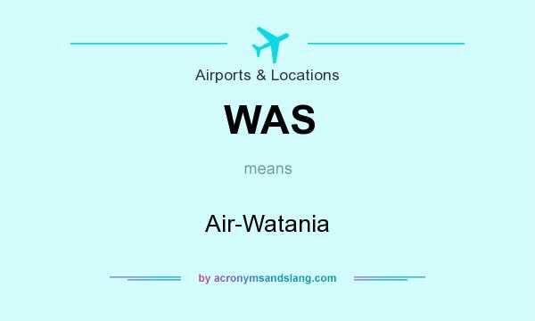 What does WAS mean? It stands for Air-Watania