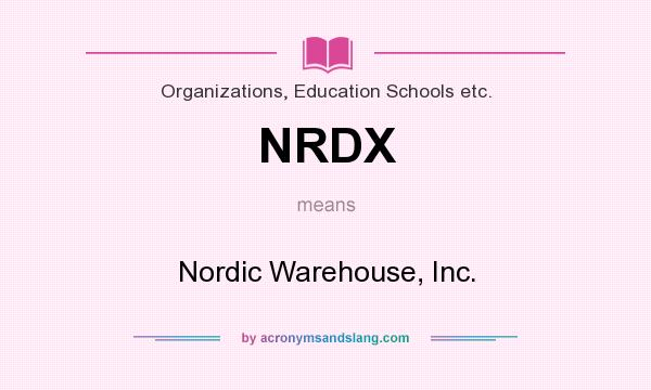 What does NRDX mean? It stands for Nordic Warehouse, Inc.